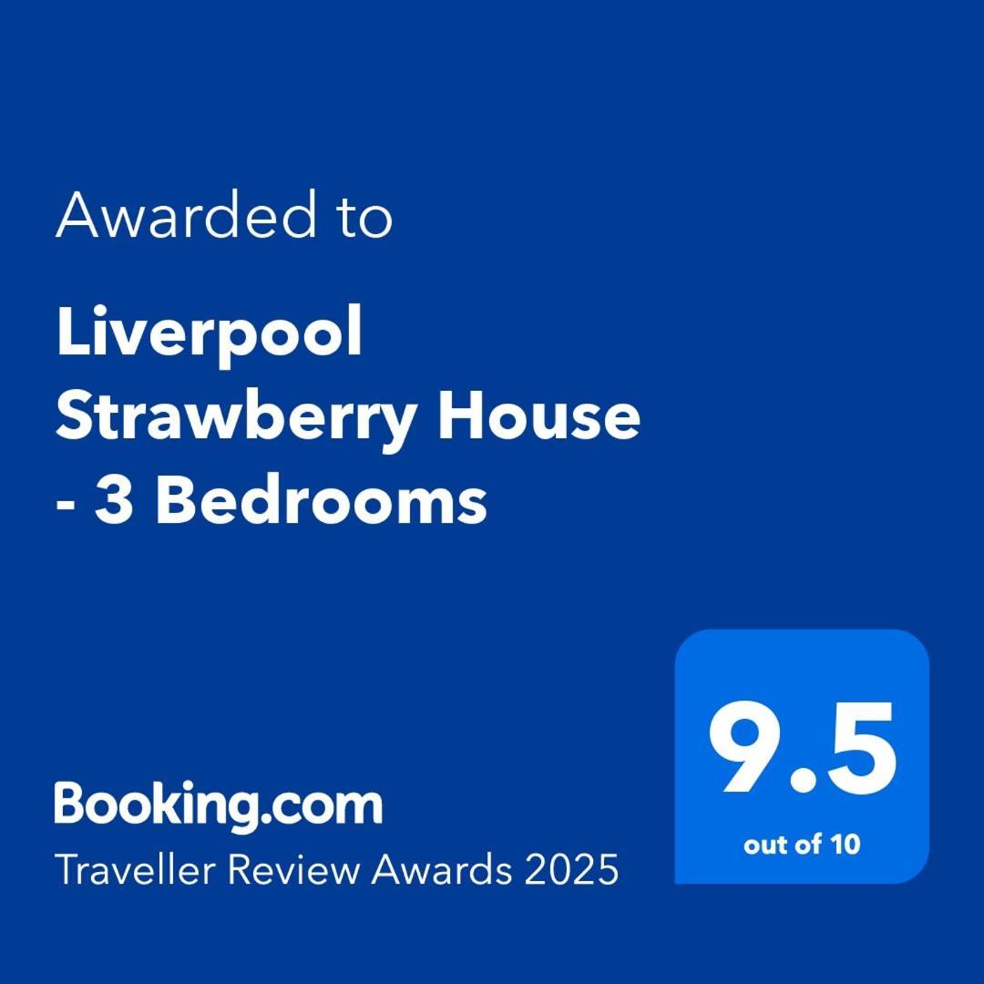 2025 Award Winner Liverpool Strawberry House - 3 Bedrooms Exterior foto